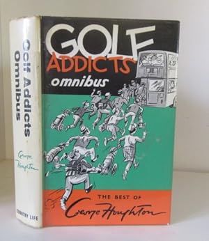 Immagine del venditore per Golf Addicts Omnibus. The Best of George Houghton venduto da BRIMSTONES