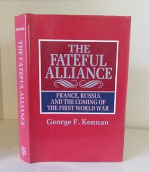 Seller image for The Fateful Alliance: France, Russia and the Coming of the First World War for sale by BRIMSTONES
