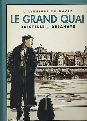Le Grand Quai (L'Aventure du Havre) [SIGNE PAR LE DESSINATEUR]