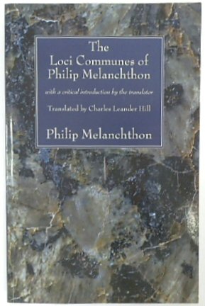 Bild des Verkufers fr The Loci Communes of Philip Melanchthon zum Verkauf von PsychoBabel & Skoob Books
