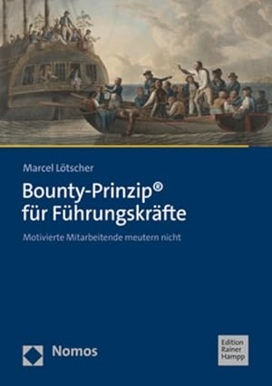 Seller image for Bounty-Prinzip fr Fhrungskrfte Motivierte Mitarbeitende meutern nicht for sale by primatexxt Buchversand