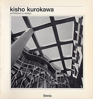 Kisho Kurokawa. Architettura e design