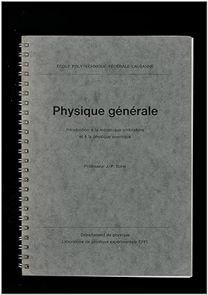 Physique générale : introduction à la mécanique ondulatoire et à la physique quantique