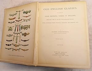 Old English Glasses. An Account of Glass Drinking Vessels in England, From Early Times to the End...