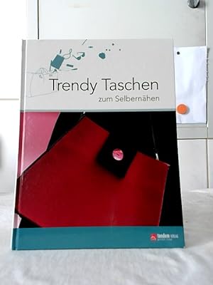 Trendy Taschen : 22 Modelle zum Selbernähen. Marie Enderlen-Debuisson, Caroline Laisné.