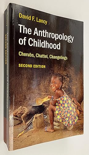 The Anthropology of Childhood: Cherubs, Chattel, Changelings