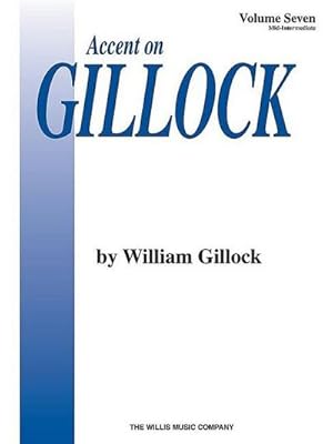 Bild des Verkufers fr Accent on Gillock Volume 7: Mid-Intermediate Level zum Verkauf von Smartbuy