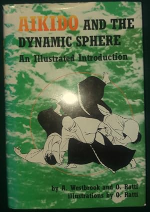 Bild des Verkufers fr Aikido and the Dynamic Sphere. An Illustrated Introduction. zum Verkauf von buch-radel