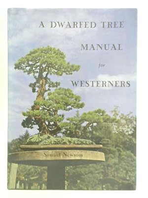 Imagen del vendedor de A Dwarfed Tree Manual for Westerners a la venta por World of Rare Books