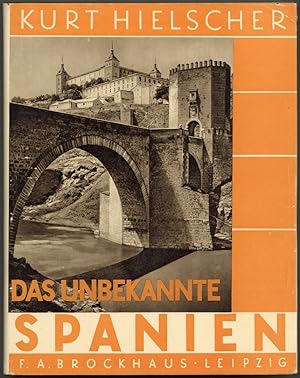Das unbekannte Spanien. Baukunst, Landschaft, Volksleben. (69.-84. Tausend).