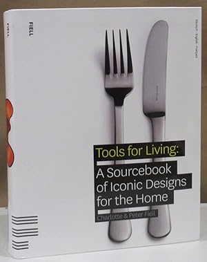 Bild des Verkufers fr Tools for living: A Sourcebook of Iconic Designs for the Home. zum Verkauf von Dieter Eckert