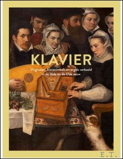 Bild des Verkufers fr KLAVIER Virginalen, Klavecimbels en orgels verbeeld in de 16de en de 17de eeuw zum Verkauf von BOOKSELLER  -  ERIK TONEN  BOOKS