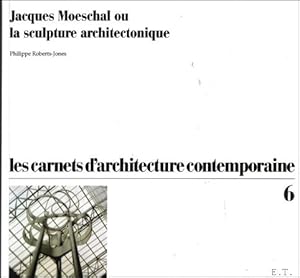 Bild des Verkufers fr JACQUES MOESCHAL OU LA SCULPTURE ARCHITECTONIQUE Les Carnets d'architecture contemporaine zum Verkauf von BOOKSELLER  -  ERIK TONEN  BOOKS