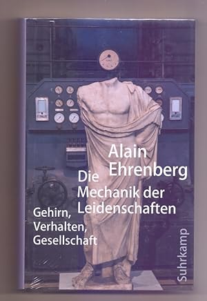 Bild des Verkufers fr Die Mechanik der Leidenschaften : Gehirn, Verhalten, Gesellschaft. Alain Ehrenberg ; aus dem Franzsischen von Michael Halfbrodt zum Verkauf von Die Wortfreunde - Antiquariat Wirthwein Matthias Wirthwein