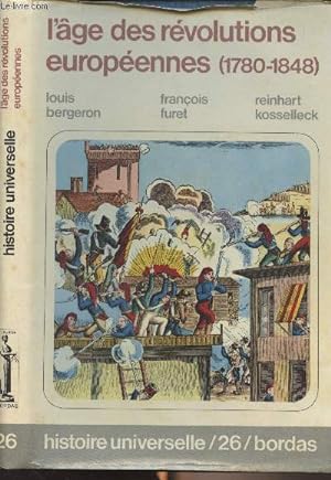 Image du vendeur pour L'ge des rvolutions europennes (1780-1848) - "Histoire universelle" n26 mis en vente par Le-Livre