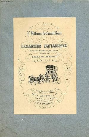 Seller image for L'album de Saint-Point ou Lamartine fantaisiste - Exemplaire n874/990 sur papier pur fil des papeteries lafuma  voiron. for sale by Le-Livre