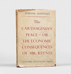 Bild des Verkufers fr The Carthaginian Peace or The Economic Consequences of Mr. Keynes. With an Introduction by R. C. K. Ensor and a Foreword by Paul Mantoux. zum Verkauf von Peter Harrington.  ABA/ ILAB.
