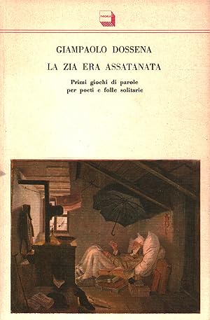 Immagine del venditore per La zia era assatanata Primi giochi di parole per poeti e folle solitarie venduto da Di Mano in Mano Soc. Coop