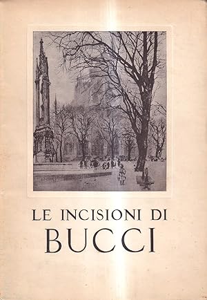 Immagine del venditore per Le incisioni di Bucci venduto da Il Salvalibro s.n.c. di Moscati Giovanni