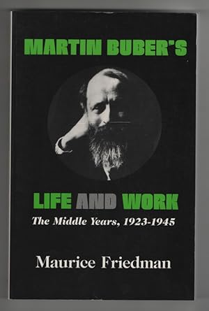 Martin Buber's Life and Work The Middle Years, 1923-1945