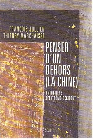 Image du vendeur pour Penser d'un dehors (la Chine): Entretiens d'extrme-occident, mis en vente par L'Odeur du Book