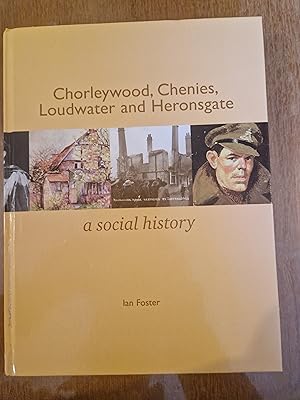 Image du vendeur pour Chorleywood,Chenies,Loudwater & Heronsgate - A Social History mis en vente par Herons' Nest Books