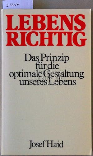 Imagen del vendedor de Lebensrichtig. Das Prinzip fr die optimale Gestaltung unseres Lebens. a la venta por Antiquariat hinter der Stadtmauer