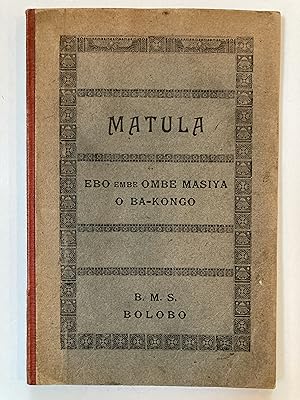 Immagine del venditore per Matula : ebo embe Ombe Masiya o Ba-Kongo venduto da Joseph Burridge Books