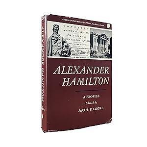 Alexander Hamilton, A Profile, Edited by Jacob E. Cook. Hill and Wang, NY, 1967, Essays. American...