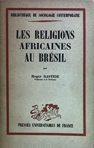 Seller image for Les religions africaines au Brsil : vers une sociologie des interpntrations de civilisation for sale by Joseph Burridge Books