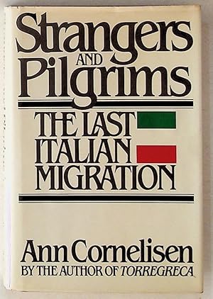 Bild des Verkufers fr Strangers and Pilgrims: The Last Italian Migration (1st Edition) zum Verkauf von The Kelmscott Bookshop, ABAA