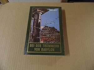 Seller image for May, Karl: Klassische Meisterwerke; Teil: Bei den Trmmern von Babylon : Reiseerzhlung for sale by Versandantiquariat Schfer