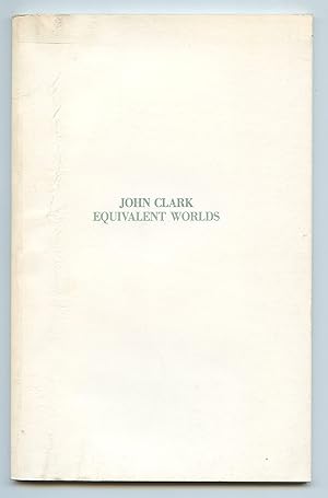 Image du vendeur pour Equivalent Worlds: The Figurative Paintings of John Clark 1979-1988 mis en vente par Attic Books (ABAC, ILAB)