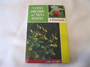 Seller image for Native Orchids of Nova Scotia A Field Guide for sale by ABC:  Antiques, Books & Collectibles