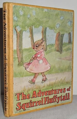 Image du vendeur pour The Adventures of Squirrel Fluffytail : A Picture Story-Book for Children mis en vente par Mad Hatter Books