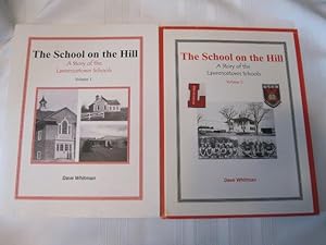 The School on the Hill A Story of the Lawrencetown Schools Volumes 1 & 2