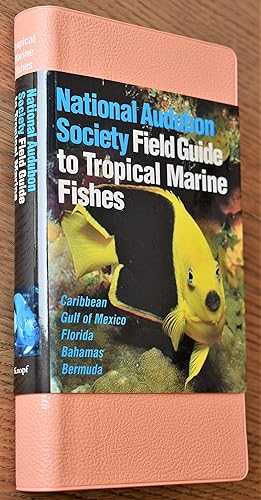 National Audubon Society Field Guide to Tropical Marine Fishes Of the Caribbean, the Gulf of Mexi...