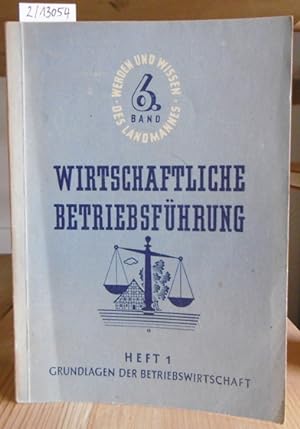 Seller image for Wirtschaftliche Betriebsfhrung. Heft 1: Grundlagen der Betriebswirtschaft. for sale by Versandantiquariat Trffelschwein