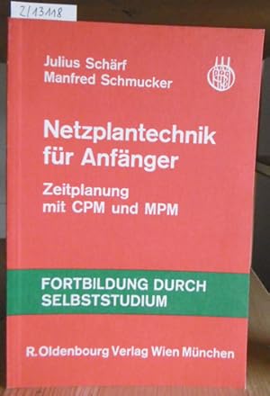 Immagine del venditore per Netzplantechnik fr Anfnger. Zeitplanung mit CPM und MPM. venduto da Versandantiquariat Trffelschwein