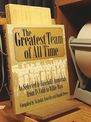 Seller image for The Greatest Team of All Time: As Selected by Baseball's Immortals, from Ty Cobb to Willie Mays for sale by Henniker Book Farm and Gifts
