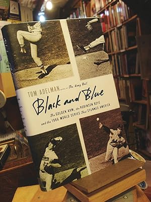 Seller image for Black and Blue : The Golden Arm, the Robinson Boys, and the 1966 World Series That Stunned America for sale by Henniker Book Farm and Gifts