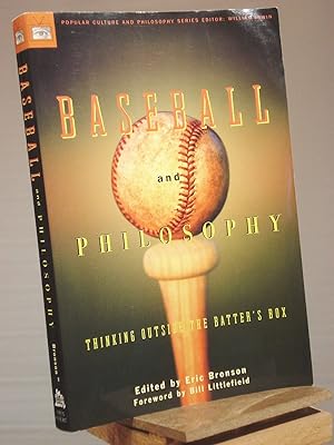 Baseball and Philosophy: Thinking Outside the Batter's Box