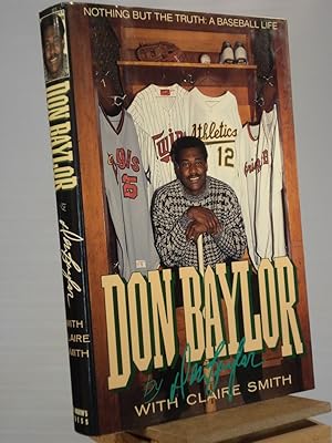 Seller image for Don Baylor: Nothing but the Truth: A Baseball Life for sale by Henniker Book Farm and Gifts