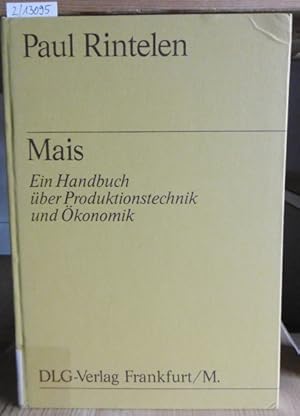 Bild des Verkufers fr Mais. Ein Handbuch ber Produktionstechnik und konomik. zum Verkauf von Versandantiquariat Trffelschwein