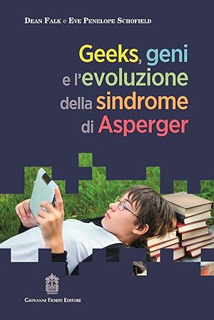 Seller image for Geeks, geni e l'evoluzione della sindrome di Asperger for sale by Libro Co. Italia Srl