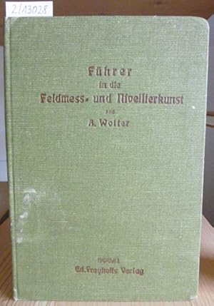 Bild des Verkufers fr Fhrer in die Feldme- und Nivellierkunst. Zum Gebrauch in landwirthschaftlichen und hnlichen Lehranstalten, sowie zum Selbstunterricht. Mit einem Vorwort v. Freiherrn Ernst Raban von Canstein. 3.,neubearb.Aufl., durchgesehen u. teilweise ergnzt v. Eberhard Gieseler. zum Verkauf von Versandantiquariat Trffelschwein