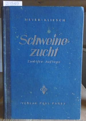 Imagen del vendedor de Schweinezucht. Praktische Anleitung zur Auswahl, Zucht, Haltung, Ftterung und Mast der Schweine einschlielich Stallbau und Krankheiten. 12.,neubearb.Aufl., ergnzt u. durchgesehen v. Joachim Kliesch. a la venta por Versandantiquariat Trffelschwein