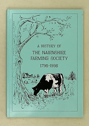 A History of the Nairnshire Agricultural Society 1798-1988