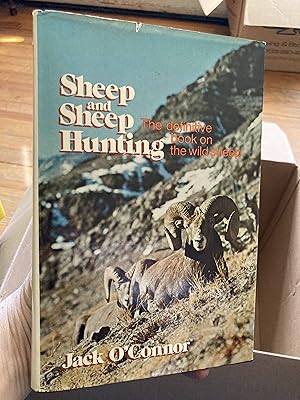 Sheep and Sheep Hunting: The Definitive Book on Wild Sheep
