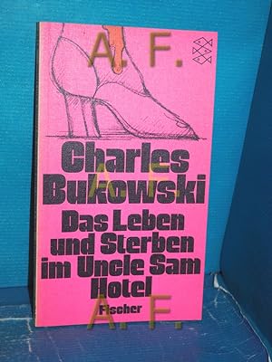 Seller image for Das Leben und Sterben im Uncle Sam Hotel : Stories. Aus d. Amerikan. von Carl Weissner / Fischer-Taschenbcher , 5164 for sale by Antiquarische Fundgrube e.U.